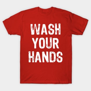 Wash Your Hands T-Shirt